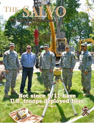 U.S. Army Watervliet Arsenal
July 2015
THE
SALVO
Not since 9/11 have
U.S. troops deployed here
Story on Page 3
 