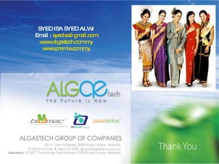 SYED ISA SYED ALWI Email :  [email_address] www.algaetech.com.my www.premia.com.my 