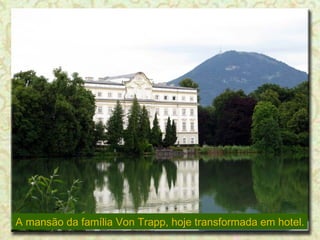 A mansão da família Von Trapp, hoje transformada em hotel. 