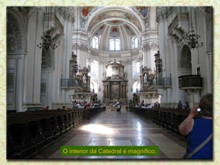 O interior da Catedral é magnífico.

 
