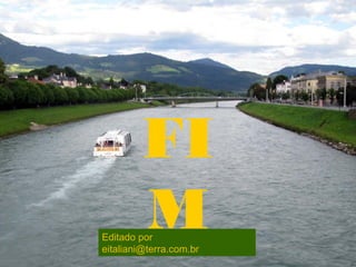 FI
M

Editado por
eitaliani@terra.com.br

 