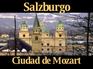 Salzburgo Ciudad de Mozart 