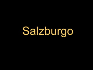 Salzburgo
 