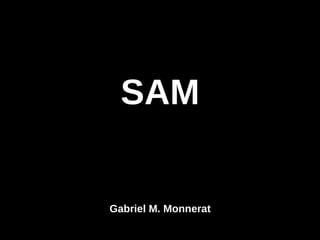 SAM Gabriel M. Monnerat 