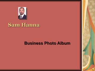 Sam Hanna Business Photo Album 