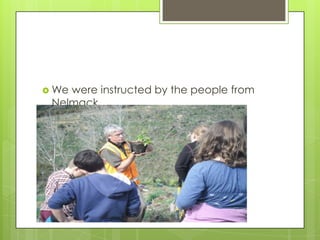  We were instructed by the people from
Nelmack.
 