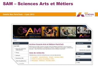 SAM – Sciences Arts et Métiers
Comité Doc ParisTech – 4 juin 2013
http://sam.ensam.eu
 