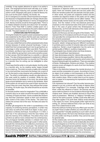 - IIndFloor,PaliwalMarket,GumanpuraKOTA (-0744-2392059&3090500
5
carefully. It may explain allusions to works in an author’s
work. The biographical frame-work will help us to under-
stand the gradual maturing and possible decline of an
author’s work. Biography also gives us data for literary his-
tory such as the poet’s reading, his travels, etc.
So it is dangerous to ascribe critical importance to biogra-
phy because no biographical data can change critical evalu-
ation. If we try to judge literature in terms of biographical
truth, literary sincerity would be thoroughly false. There is
no relation between sincerity and value of art: for example,
Byron’s “Fare Thee Well” is neither a better poem nor a
worse poem because it dramatizes the poet’s relations with
his wife. The poem stands on its own merit.
LITERATURE AND PSYCHOLOGY
Among the Greeks the superior power possessed by a poet
was explained by the theory that the poet was inspired or
possessed by some god or spirit- And that is how he got
the superior power of writing.
There was a belief that some writers possessed extra sharp
senses because of certain physical handicaps. It was a
belief that God compensated such men by giving them an
advantage in other senses. Milton was blind, Pope was a
hunchback, and Byron had a club foot. God compensated
for their defect by giving them some extra sensitive power
to their senses. But this belief has no scientific or rational
base. The idea of being possessed is explained in different
ways by saying that the writer is a neurotic but if the writer
is a neurotic how his writing can be intelligible to other
people.
Freud says that the writer is not quite steady. And the writer
is a neurotic who, by his creative works, keeps himself
from a crack-up. The artist converts a reality into a fantasy
in his mind and then reconverts the fantasy into a work of
art. So the poet is a day-dreamer who publishes his fanta-
sies. The artist’s contemplative results are alternations in
the outer world by readers of novelists. While the day-
dreamer forms his fantasies in his mind, the actual writer
gives a local habitation and a name to the fantasies. Most
of the writers do not want to be cured of their neurosis be-
cause if they are cured, they fear, they will lose their power
of writing. As Auden says, the artist should be as neurotic
as possible.
Is neurosis another name for imagination? As a child tells a
romantic story so an artist converts the world of reality into
a fantasy of hopes and fears. Some novelists like Dickens
say that their characters speak to them and sometimes
take control of the action of the stories. The artist thus
retains the archaic trait of the race. He feels and sees his
thoughts.
Another gift assigned to the writer is synaesthesia or the
capacity of combining sensory perceptions. A writer may
see colour as well as the smell of an object. In fact, syna-
esthesia is a literary technique. According to T. S. Eliot, a
poet has in his subconscious mind the race history and
also the memory of his childhood. The artist is thus more
primitive as well as more civilized than his contemporary.
The pre-logical mentality persists in civilized men but it
becomes available to us only through a poet. In other words,
beneath the individual lies the collective unconscious, the
blocked off memory of our racial past. The extrovert and
introvert are two types of writers who are sub-divided on the
basis of thinking, feeling, intuition and sensation. All writ-
ers are not necessarily introvert. Some writers reveal type
in their writing. Some do not.
Subjective or objective writers are not necessarily single
types; there are romantic poets who are lyric poets and
there are narrative poets who are dramatic and epic poets.
In other words, the poets are subjective writers and the
novelists are objective writers or the poets can be called
‘possessed’ and the novelists can be called ‘makers.’ The
professionally trained bards are the poets of the Renais-
sance. And the makers of the neo-classical period lay
emphasis on the mechanical side of the work of creation.
But in the case of great writers like Shakespeare or
Dostoyevsky, we find both elements of the maker and the
possessed in the same writer.
Apollo and Dionysus are two art-gods of the Greeks. They
represent the art of sculpture and the art of music or dream
and specially this corresponds to the classical maker and
the romantic possessed.
Imagination has been divided by a French psychologist into
two parts: ‘plastic’ (shape giving) and ‘different’ (symbolic).
A symbolic poet is a writer of romantic tales who is entirely
subjective. Dante’s visual imagination has the same es-
sential quality of Milton’s ‘auditory imagination.’
Psychologists have divided writers into three divisions
(1) ‘type sympathique’ (spontaneous)
(2) ‘type demoniaque anarchic’ (demon-like anarchic)
(3) ‘type demoniaque equilibre’ (demon-like equilibrium).
This suggests sympathetic and anarchy which ends in the
tensions being brought into equilibrium. There are examples
of Dante, Shakespeare, Dickens and others. The creative
process covers all stages of a work of art from the literary
origin to revisions.
There is the distinction between the mental structure of a
poem and the composition of a poem. According to Croce,
an object of art creates a vivid impression on the mind of
the artist. Once the impression is created, the work of ar-
tistic creation stops. When a writer tries to put his impres-
sion on paper he is expressing his impressions and that is
expressionism.
Can impression be induced? Can the writer become pos-
sessed or go into a trance with the help of objects other
than imagination? For example, Coleridge wrote ‘Kubla
Khan’ under the influence of opium. De Quincey was an
opium eater but there is no true evidence that drugs help in
creative work. Others use ritualistic devices to induce the
spirit of possession. ‘Mentors’ or ‘religious’ formality was
used for the same purpose. Schiller could write after put-
ting rotten apples in his work desk. Balzac wrote dressed
in the robes of a monk. Some people prefer night time for
writing. Dr. Johnson believed that a man can write at any
time if he is determined to write.
Does the method of writing have any effect upon any liter-
ary style? Does it matter whether you write with pen or you
use a typewriter? Actually speaking no such claim can be
scientifically proved. We have only individual cases of writ-
ers who prefer one thing to another; they cannot be used
for general rules.
On the creative side, not much has been found profitable to
literary theory. Some authors write analytically about their
art; psychologists try to find the common factor in original-
ity, invention, philosophical and aesthetic creation. The pro-
cess of creation will depend upon relative parts played by
the conscious and the unconscious mind. Romantic and
expressionistic periods depend upon the unconscious........
 