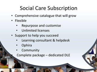 Social Care SubscriptionComprehensive catalogue that will grow