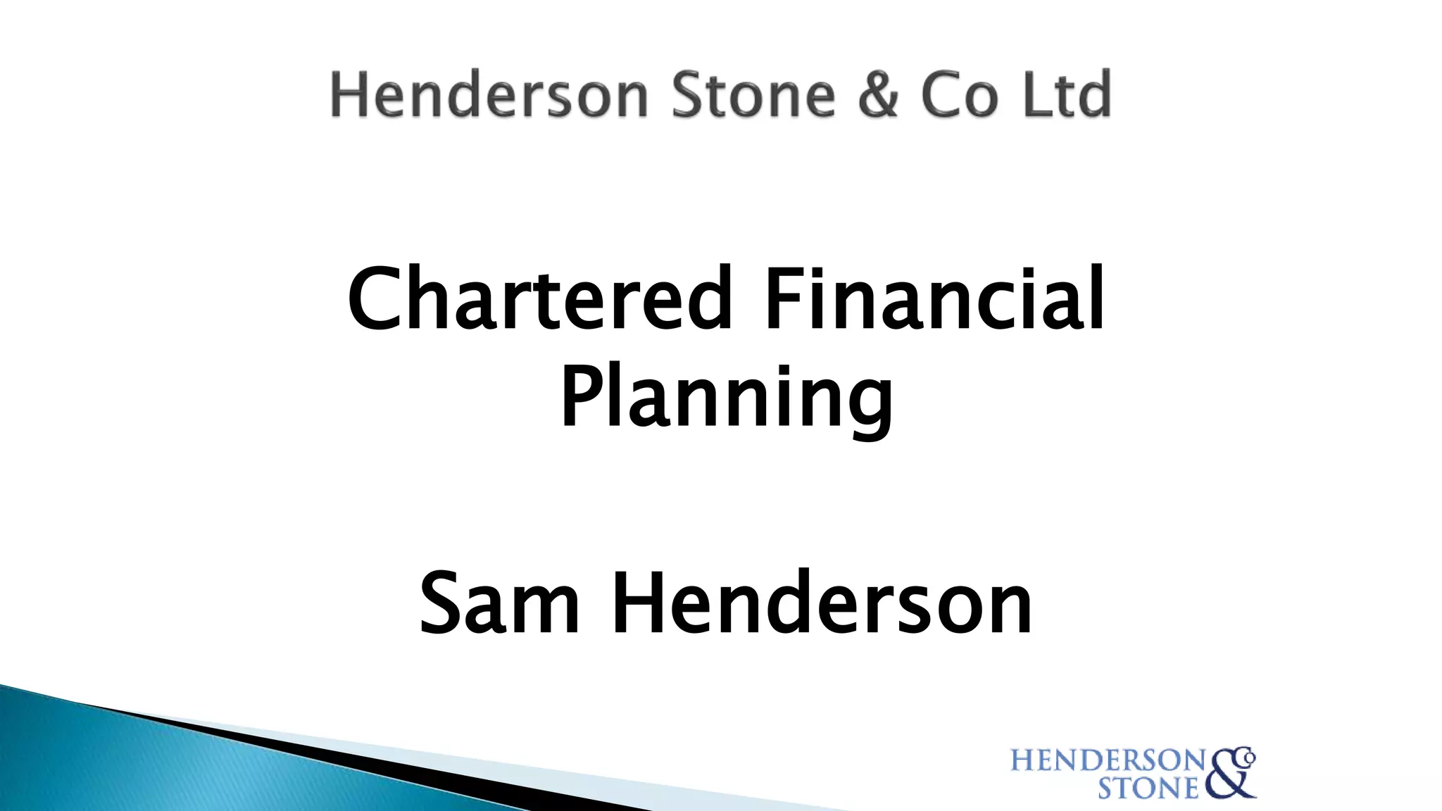 Chartered Financial
Planning
Sam Henderson
 