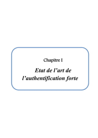 Chapitre I
Etat de l’art de
l’authentification forte
 
