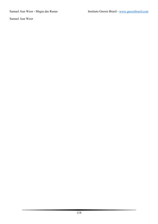 Samael Aun Weor - Magia das Runas Instituto Gnosis Brasil - www.gnosisbrasil.com
118
Samael Aun Weor
 
