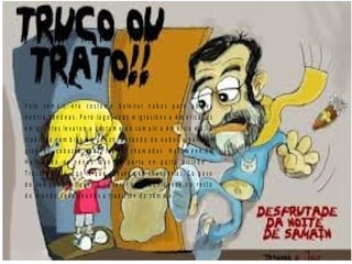 P o lo s a m a ín e r a c o s t u m e b a le ir a r n a b o s p a r a p ó r lle s
d e n t r o c a n d e a s . P e r o lo g o , c o a s m ig r a c ió n s a A m é r ic a , o s
e m ig r a n t e s le v a r o n a c o s t u m e d o s a m a ín a A m é r ic a e a lí a
t r a d ic ió n c a m b io u u n p o u c o , p a s a n d o d e n a b o s a b a le ir a r
g r a n d e s c a b a z a s , n a s f e s t a s c h a m a d a s H a llo w e e n .E n
H a llo w e e n o s n e n o s ib a n d e p o r t a e n p o r t a d ic in d o –
T r u c o o t r a t o , c o n lo q u e c o n s e g u ía n c h u c h e r ía s . C o p a s o
d o t e m p o , a in f lu e n c ia c u lt u r a l e s t a d o u n id e n s e n o r e s t o
d o m u n d o d e v o lv e u n o s a t r a d ic ió n d o s a m a ín .
 