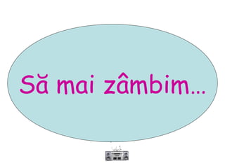 Să mai zâmbim…
 