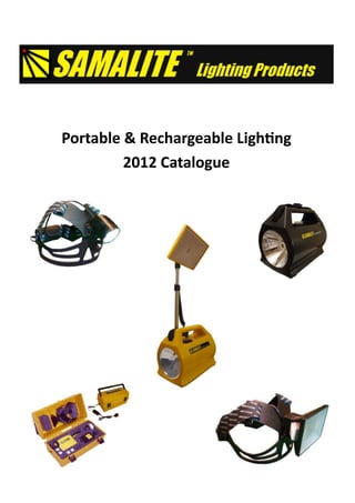 Portable & Rechargeable Lighting
2012 Catalogue
 