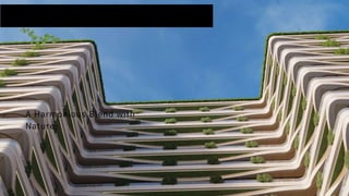 A Harmonious Blend with
Nature
 