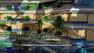 A PROJECT BY AN AWARD WINNING DEVELOPERS
 