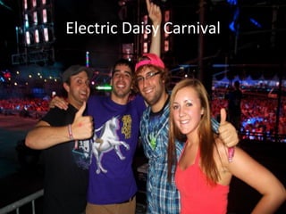 Electric	
  Daisy	
  Carnival	
  
 