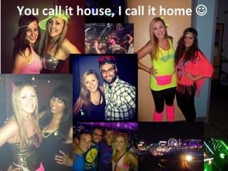 You	
  call	
  it	
  house,	
  I	
  call	
  it	
  home	
  J	
  
 