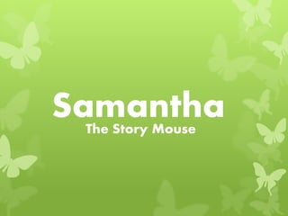 SamanthaThe Story Mouse
 