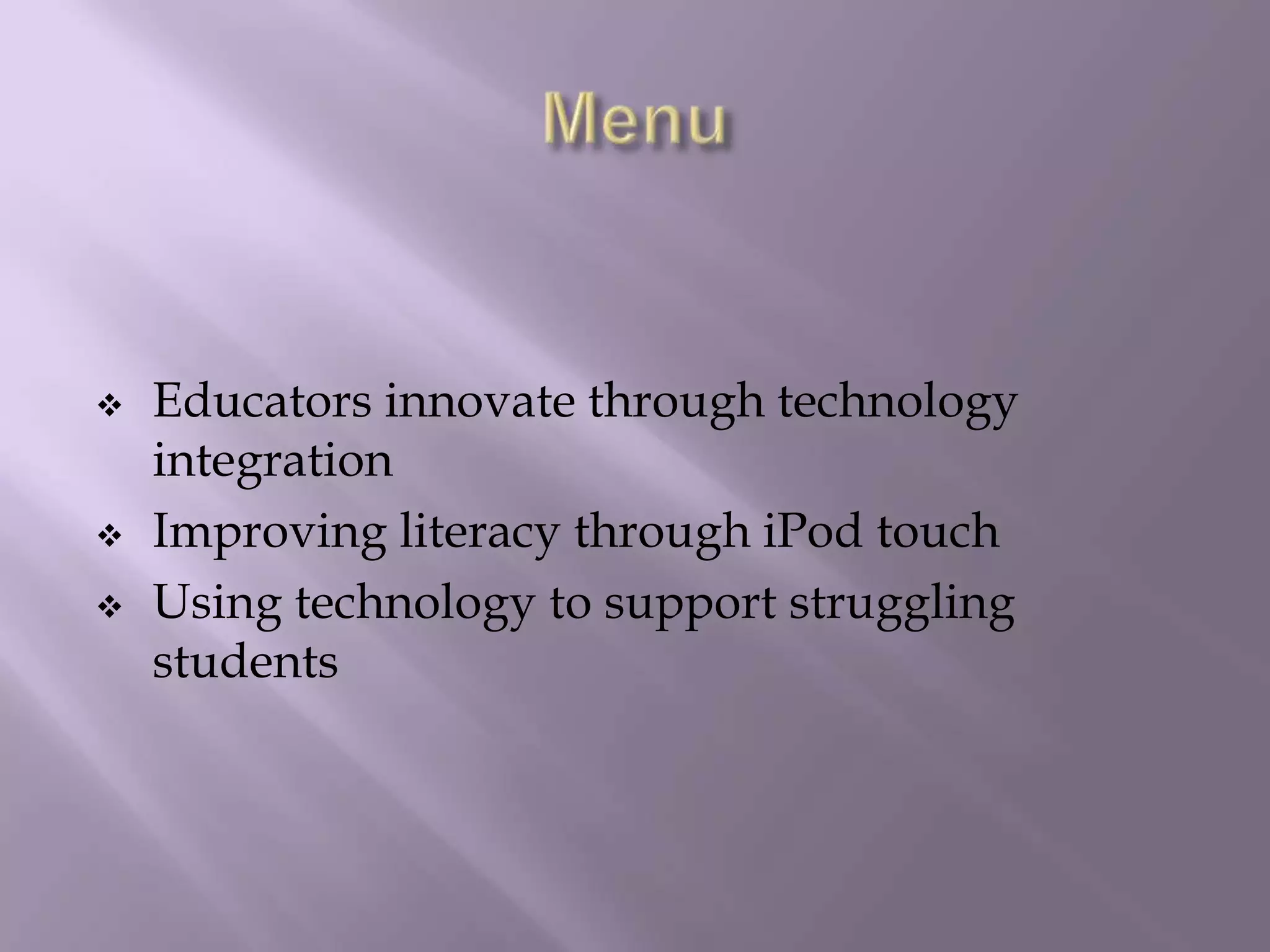 MenuEducators innovate through technology integration