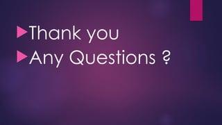 Thank you
Any Questions ?
 