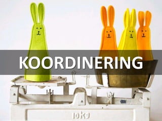 KOORDINERING
cc: dans le grand bleu - https://www.flickr.com/photos/23307493@N07
 