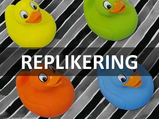 REPLIKERING
cc: Vermin Inc - https://www.flickr.com/photos/71038389@N00
 