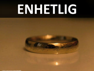 ENHETLIG
cc: RodriUrU - https://www.flickr.com/photos/67862518@N04
 