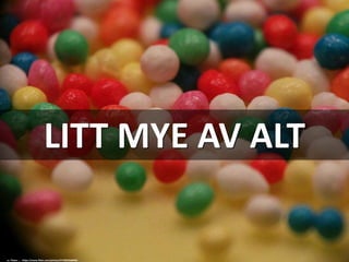 LITT MYE AV ALT
cc: Theen ... - https://www.flickr.com/photos/57768536@N05
 