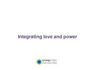 Integrating love and power
 