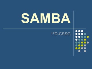 SAMBA 1ºD-CSSG 