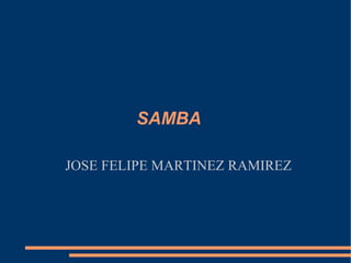SAMBA JOSE FELIPE MARTINEZ RAMIREZ 