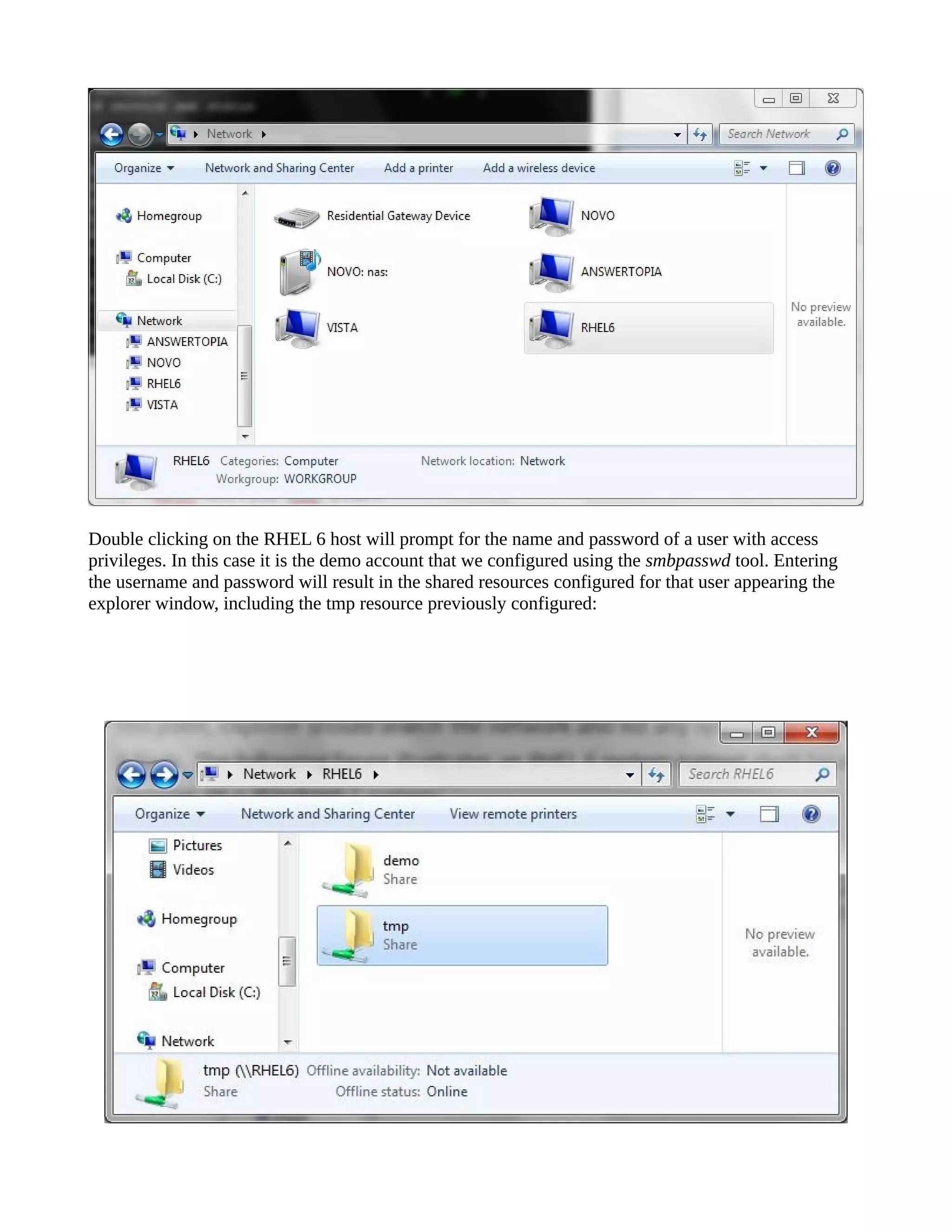 Double clicking on the RHEL 6 host will prompt for the name and password of a user with access privileges. In this case it is the demo account that we configured using the smbpasswd tool. Entering the username and password will result in the shared resources configured for that user appearing the explorer window, including the tmp resource previously configured: 