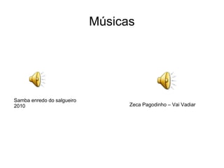 Músicas Samba enredo do salgueiro 2010 Zeca Pagodinho – Vai Vadiar 