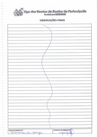 scolas de Sançiba
             U j éS r          fondadci em 06/09/2(3

                            OBSERVAÇÕES FINAIS




                                  Z
                                 7




                                   




—




-
^   Nome do Julgador (a):               Assinatura do Julgador (a):

                                                                 A
 