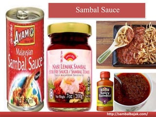 Sambal Sauce
http://sambalbajak.com/
 