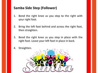5. Bend the left knee as you step to the left with
the left foot.
6. Bring the right foot behind and across the left
foot,...