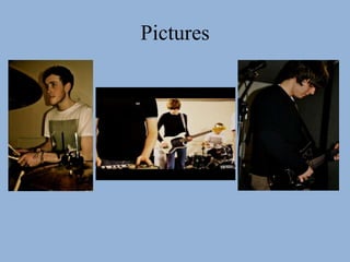 Pictures
 