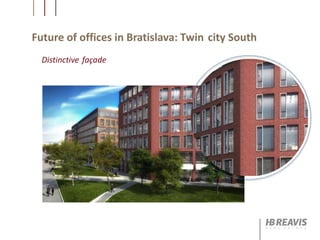 Future of offices in Bratislava: Twin city South
Distinctive façade
 