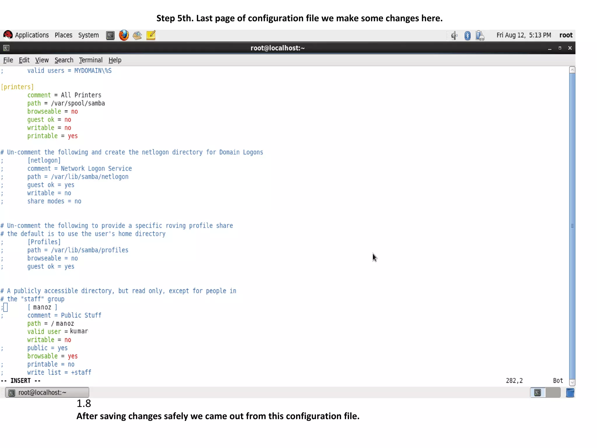 Step 5th. Last page of configuration file we make some changes here.




1.8
After saving changes safely we came out from this configuration file.
 