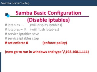 Samba Server Setup


         Samba Basic Configuration
            (Disable iptables)
  # iptables –L    (wiil display iptables)
  # iptables – F (wiil flush iptables)
  # service iptables save
  # service iptables stop
  # set enforce 0           (enforce policy)

  (now go to run in windows and type 192.168.1.111)
 