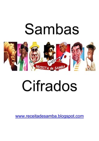 Sambas
Cifrados
www.receitadesamba.blogspot.com
 