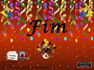 Fim
Imagens: Internet
Texto: Internet
Música: Bossa Nova (Gal Costa) – Aquarela do Brasil
 