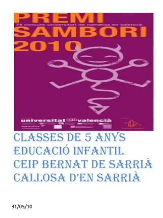 CLASSES DE 5 ANYS EDUCACió INFANTIL CEIP BERNAT DE SARRIà CALLOSA D’EN SARRIà 