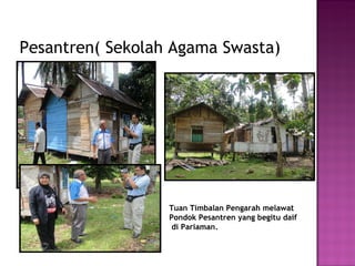 Pesantren( Sekolah Agama Swasta) Tuan Timbalan Pengarah melawat Pondok Pesantren yang begitu daif di Pariaman. 