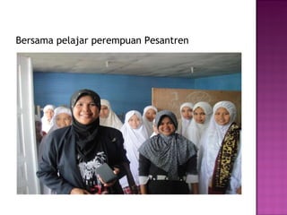 Bersama pelajar perempuan Pesantren 