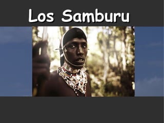 Los SamburuLos Samburu
 