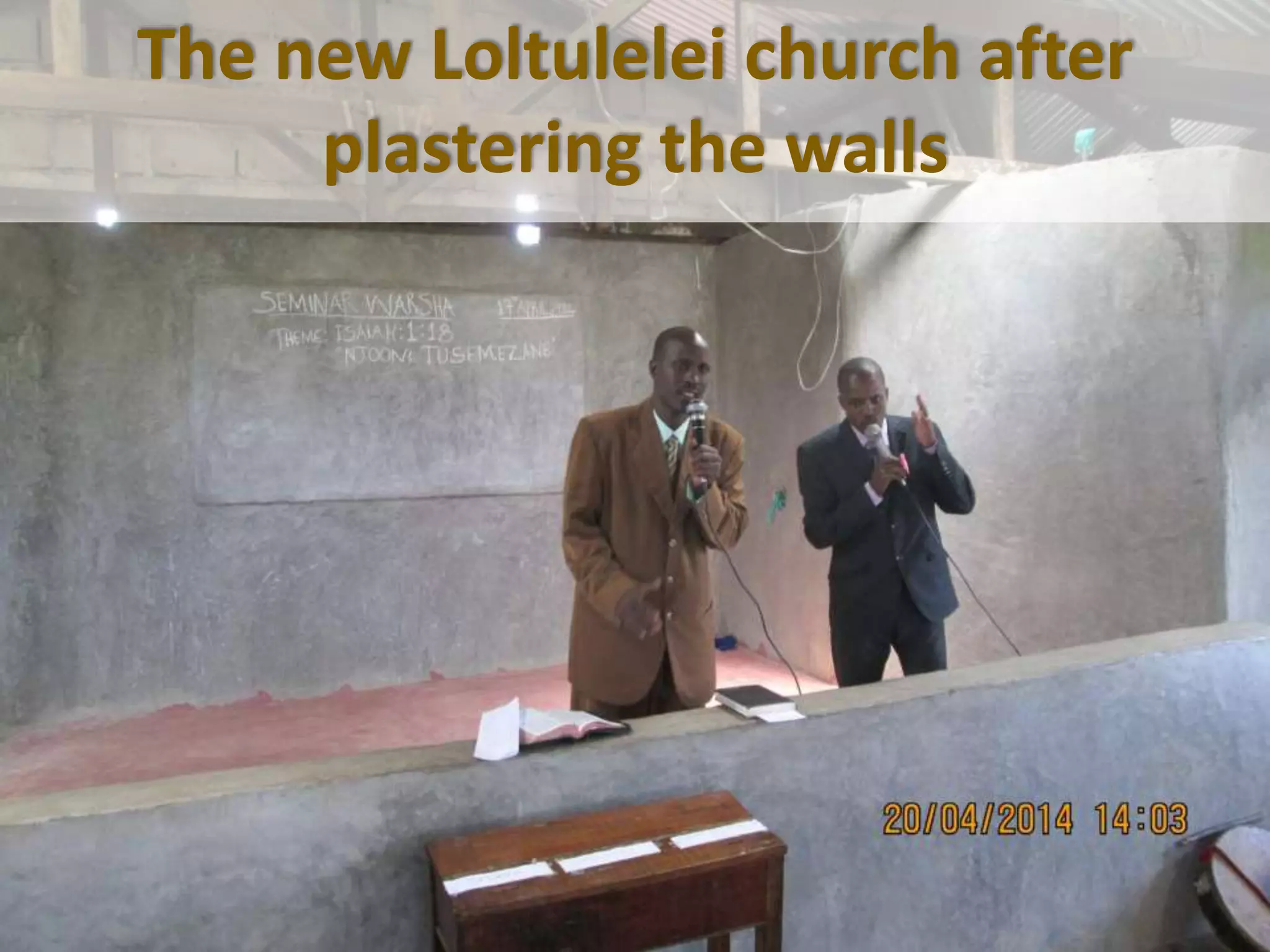 The new Loltulelei church after
plastering the walls
 