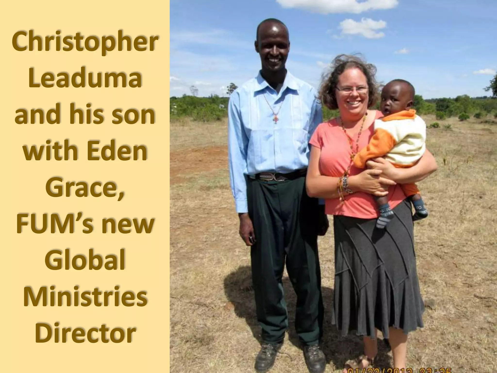 Christopher
Leaduma
and his son
with Eden
Grace,
FUM’s new
Global
Ministries
Director
 